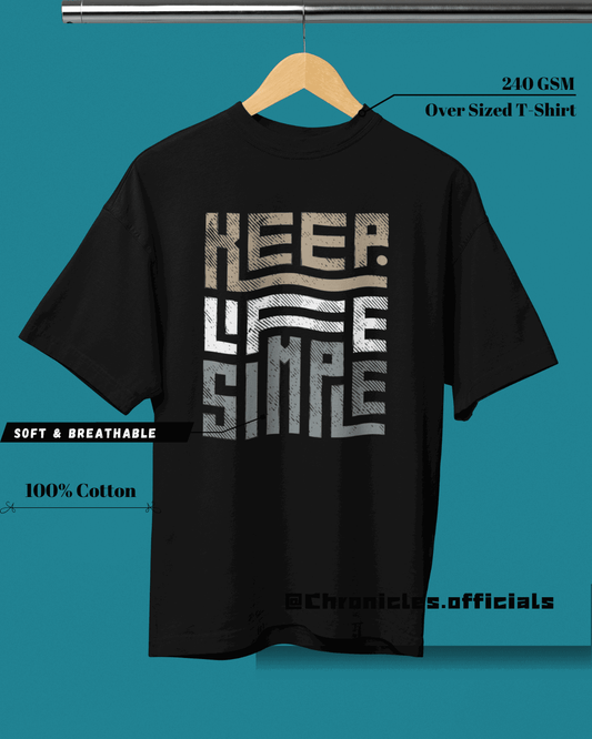 Keep Life Simple | Oversized T-Shirt | Geeks - CHRONICLES