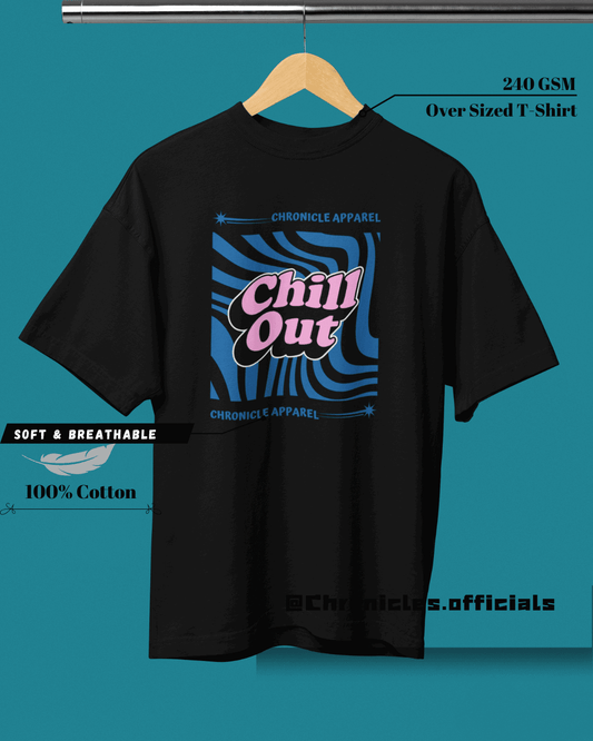 Chill Out | Oversized T-Shirt | Geeks - CHRONICLES