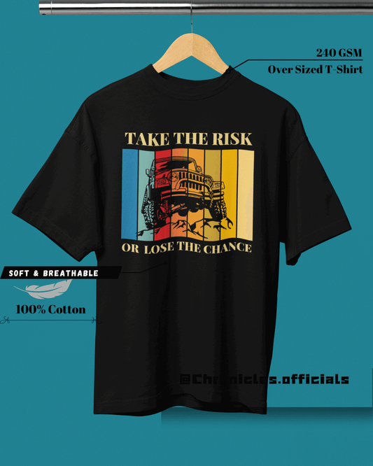 Take The Risk! | Oversized T-Shirt | Geeks - CHRONICLES